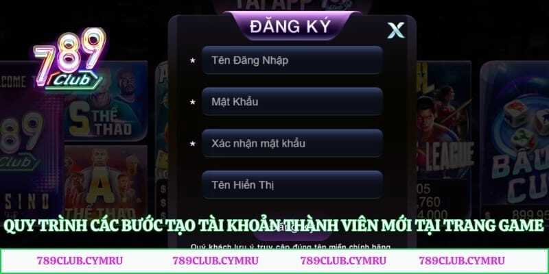 Quy trình các bước tạo tài khoản thành viên mới tại trang game