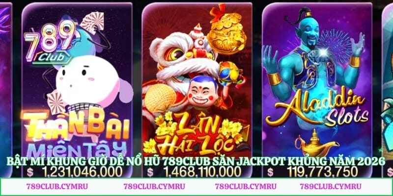 Bật Mí Khung Giờ Dễ Nổ Hũ 789club Săn Jackpot Khủng Năm 2026
