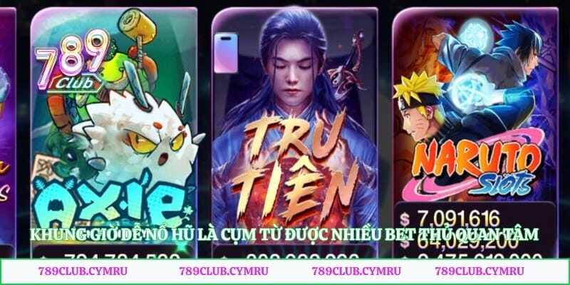 Khung giờ dễ nổ hũ là cụm từ được nhiều bet thủ quan tâm
