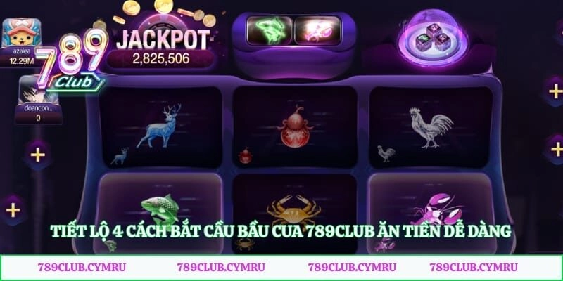 Tiết Lộ 4 Cách Bắt Cầu Bầu Cua 789club Ăn Tiền Dễ Dàng